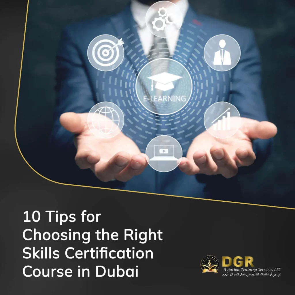 10 Tips for Choosing the Right Skills Certification Course in Dubai