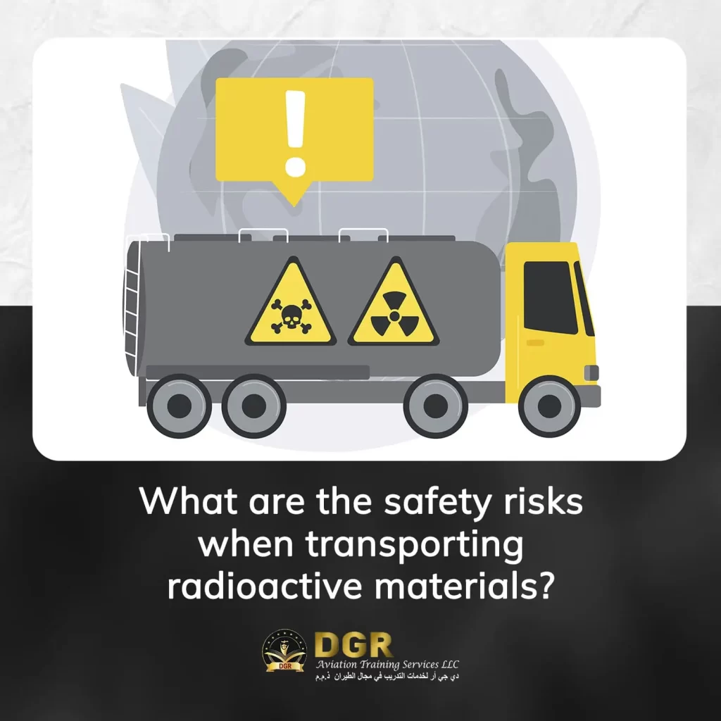 What are the safety risks when transporting radioactive materials