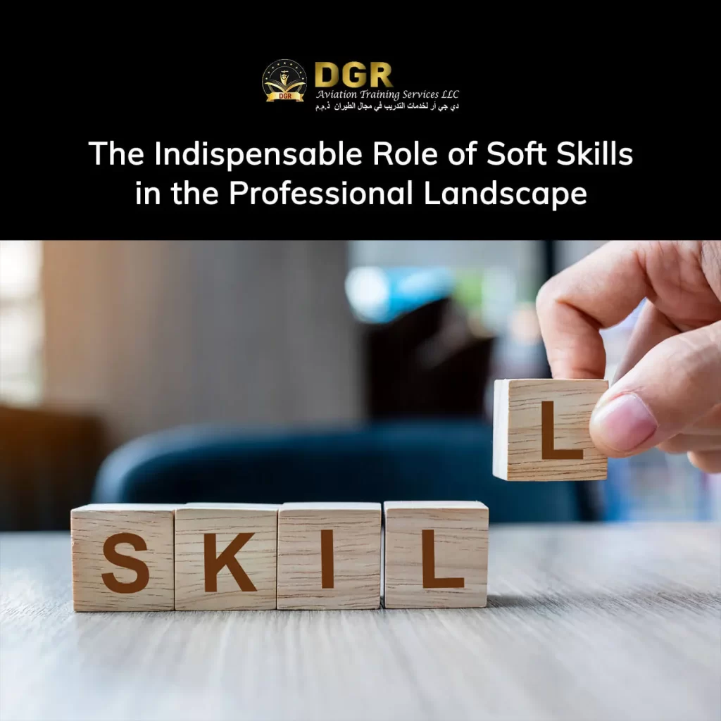 The Indispensable Role of Soft Skills in the Professional Landscape